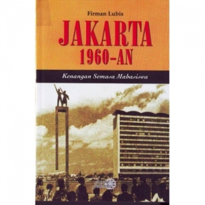 JAKARTA 1960-AN: KENANGAN SEMASA MAHASISWA