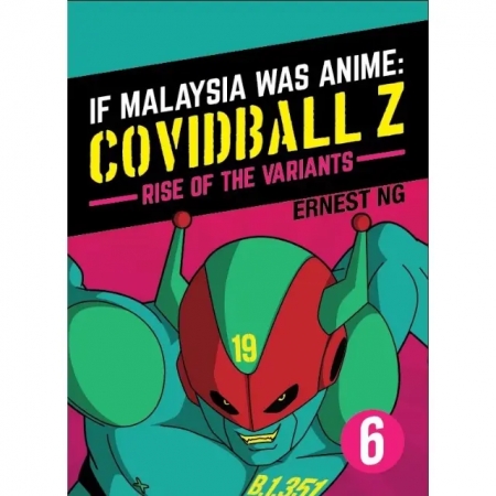 If Malaysia Was Anime - Covidball Vol 6: Rise Of The Variants