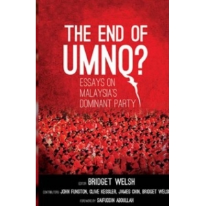 The end of UMNO? Essays on Malaysia's dominant party