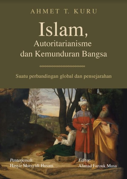 Islam, Authoritarianism, Dan Kemunduran Bangsa: Suatu Perbandingan Global dan Pensejarahan