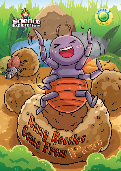 THE SCIENCE EXPLORER SERIES《CYCLES》LEVEL 1 ~ DUNG BEETLES COME FROM POO